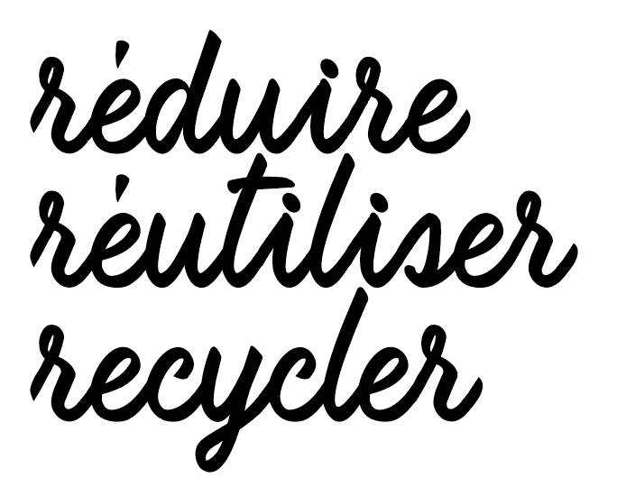 Réduire, réutiliser, recycler